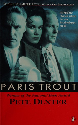 Pete Dexter: Paris Trout (Paperback, 1991, Penguin (Non-Classics))