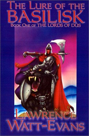 Lawrence Watt-Evans: The Lure of the Basilisk (Lords of Dus) (Paperback, 2001, Wildside Press)