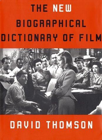 David Thomson: The New Biographical Dictionary of Film (2002)