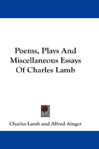 Charles Lamb: Poems, Plays And Miscellaneous Essays Of Charles Lamb (Hardcover, 2007, Kessinger Publishing, LLC)