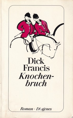 Dick Francis: Knochenbruch (German language, 1998, Diogenes)