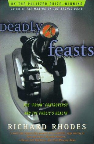 Richard Rhodes: Deadly Feasts (Paperback, 1998, Simon & Schuster)