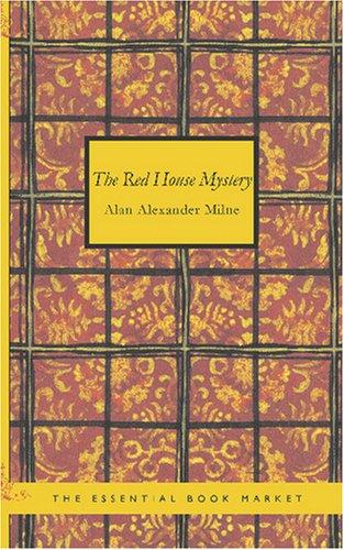 A. A. Milne: The Red House Mystery (Paperback, 2007, BiblioBazaar)