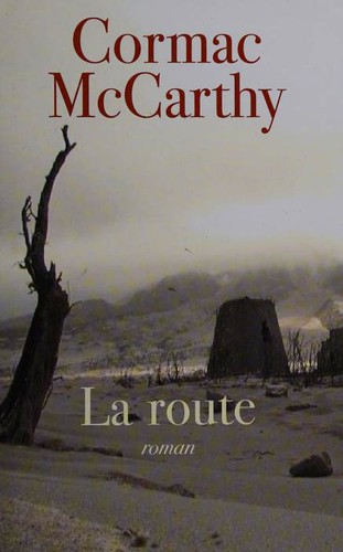 Cormac McCarthy: La route (Hardcover, French language, 2008, Éd. France loisirs)