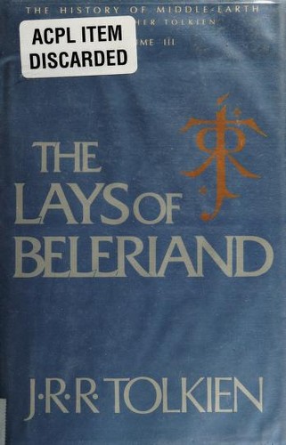 J.R.R. Tolkien: The Lays of Beleriand,The History of Middle Earth Volume III (1985, Houghton Mifflin)