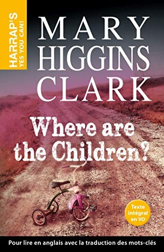 Mary Higgins Clark: Where are the Children ? : Faux débutants (2015, Harrap's Editions)