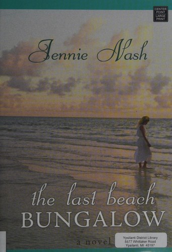 Jennie Nash: The last beach bungalow (2008, Center Point Pub.)