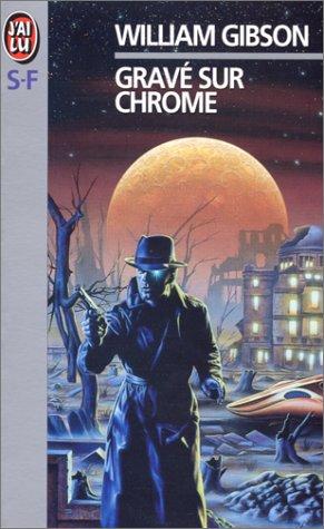 William Gibson (unspecified): Gravé sur chrome (Paperback, French language, 1999, J'ai lu)