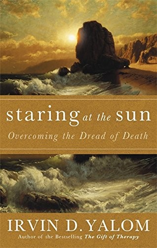 Irvin D. Yalom: Staring at the Sun (Paperback, 2011, Piatkus Books)