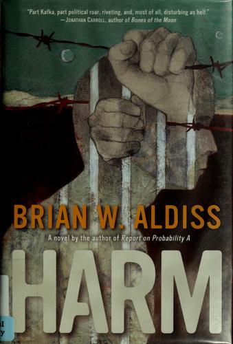 Brian W. Aldiss: Harm (Hardcover, 2007, Del Rey/Ballantine Books)