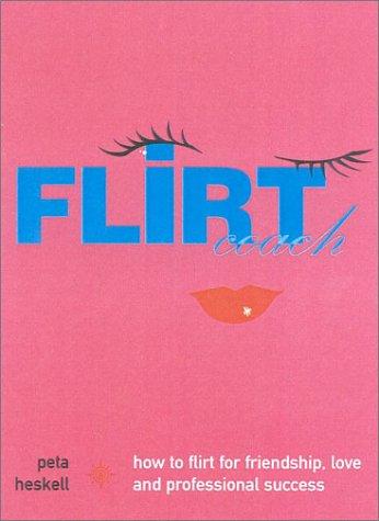 Peta Heskell: Flirt Coach (Paperback, 2001, Thorsons)