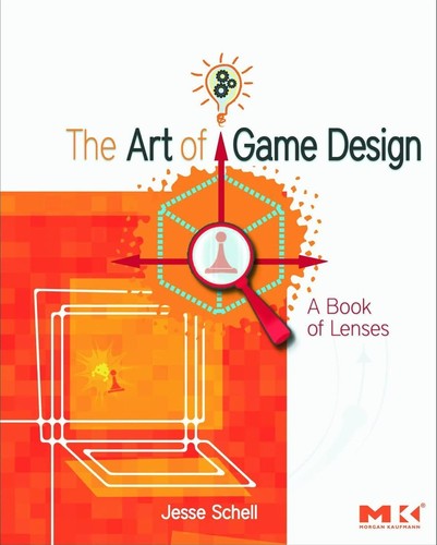 Jesse Schell: The art of game design (Paperback, 2008, Elsevier/Morgan Kaufmann)