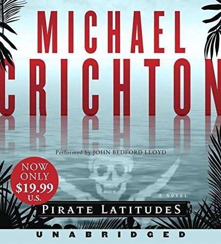 Michael Crichton, Michael Crichton: Pirate Latitudes Low Price CD (2010)