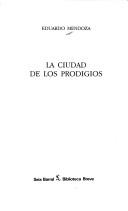 Eduardo Mendoza Garriga: La ciudad de los prodigios (Spanish language, 1986, Seix Barral)