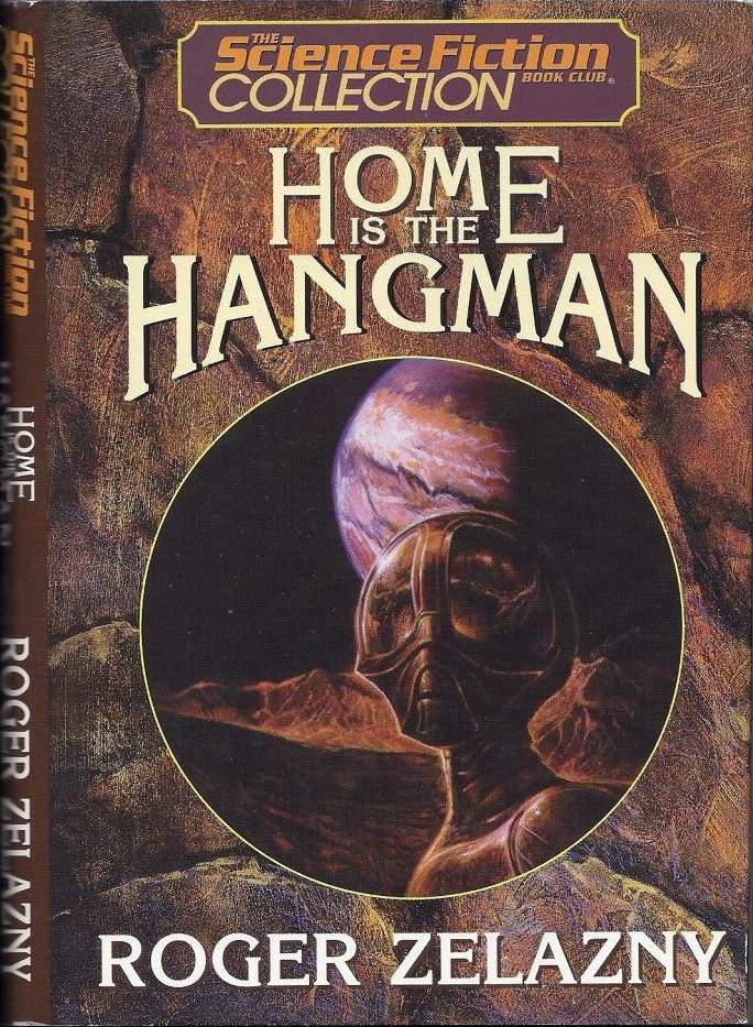 Roger Zelazny: Home is the Hangman (Hardcover, 1996, Science Fiction Book Club)