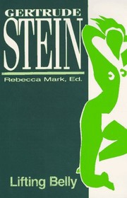 Gertrude Stein: Lifting belly (1989, Naiad Press)