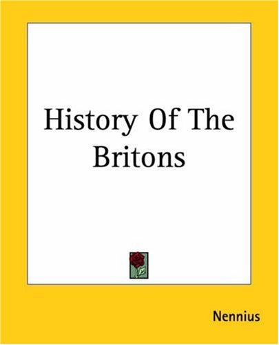 Nennius: History Of The Britons (Paperback, 2004, Kessinger Publishing)