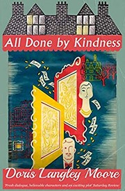 Doris Langley Moore: All Done by Kindness (1951, Cassell and Company)