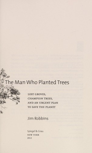 Jim Robbins: The man who planted trees (2012, Spiegel & Grau)