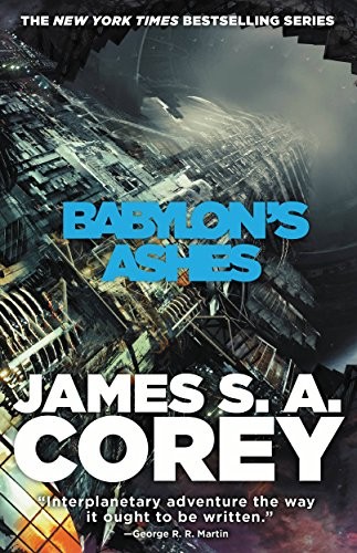 James S.A. Corey: Babylon's Ashes (The Expanse Book 6) (2016, Orbit)