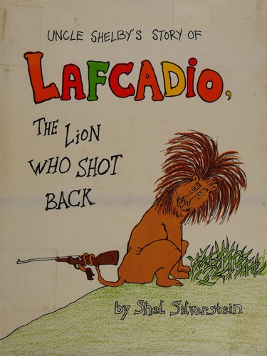 Shel Silverstein: Uncle Shelby's story of Lafcadio (1963, HarperCollins)