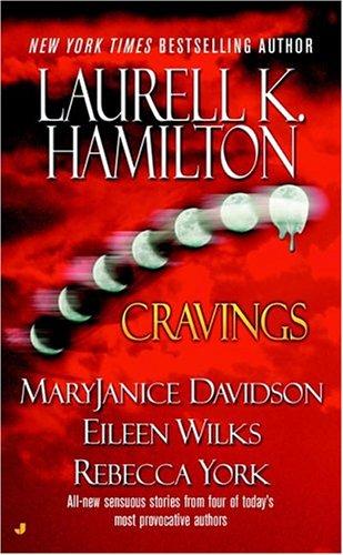 Rebecca York, Laurell K. Hamilton, MaryJanice Davidson, Eileen Wilks: Cravings (2004, Jove Books)