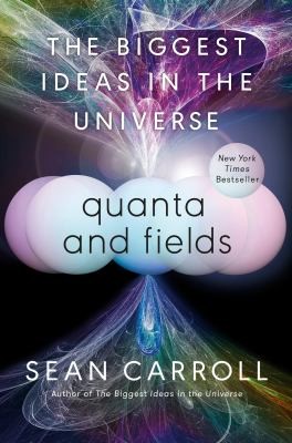 Sean Carroll: Quanta and Fields (2024, Penguin Publishing Group)