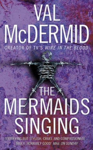 Val McDermid: Mermaids Singing (Paperback, 2006, HARPER COLLINS 1 PAP)