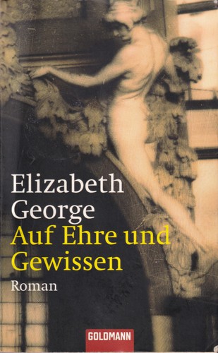 Elizabeth George: Auf Ehre und Gewissen (German language, 2005, Goldmann, Goldmann Verlag)