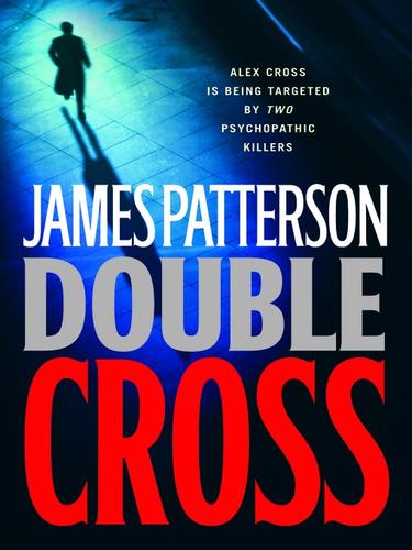 James Patterson: Double Cross (EBook, 2007, Little, Brown and Company)