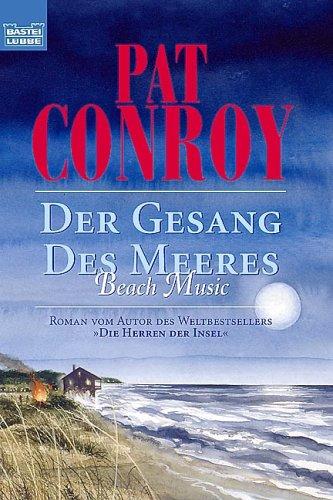 Pat Conroy: Der Gesang des Meeres. Beach Music. (Paperback, 1998, Lübbe)