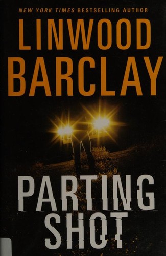 Linwood Barclay: Parting shot (2017)