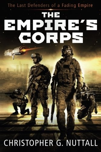 Christopher G. Nuttall: The Empire's Corps (Paperback, 2016, CreateSpace Independent Publishing Platform)