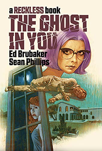 Ed Brubaker, Jacob Phillips, Sean Phillips: The Ghost in You (Hardcover, 2022, Image Comics)