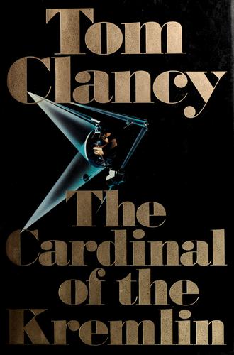 Tom Clancy: The cardinal of the Kremlin (Hardcover, 1988, Putnam)