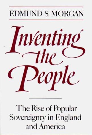 Edmund Sears Morgan: Inventing the People (1989, W. W. Norton & Company)