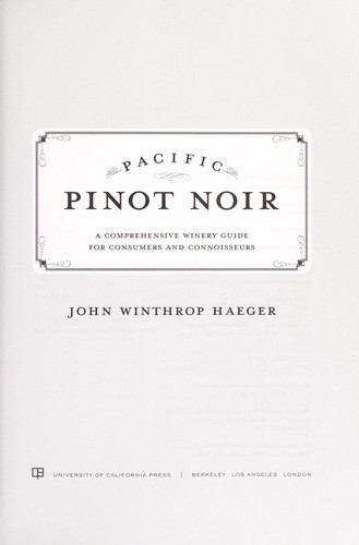 John Winthrop Haeger: Pacific pinot noir (2008, University of California Press)