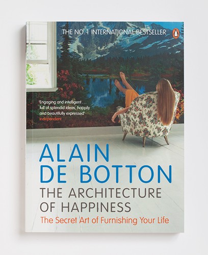 Alain de Botton, Alain de Botton: The Architecture of Happiness (Paperback, 2007, Penguin Books)