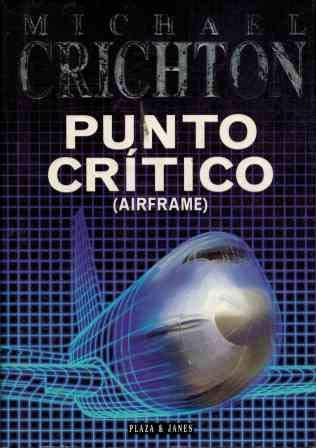 Michael Crichton: Punto crítico (Spanish language, 1997, Plaza & Janés)