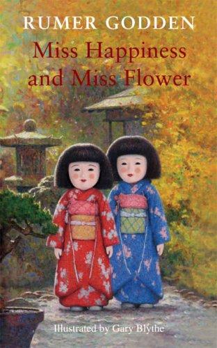 Gary Blythe, Rumer Godden: Miss Happiness and Miss Flower (Hardcover, 2006, Macmillan Children's Books)