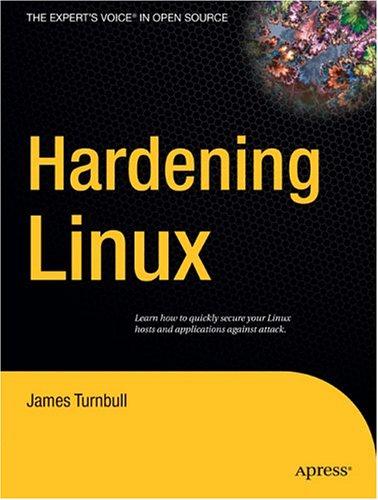 James Turnbull: Hardening Linux (2005, Apress, Distributed to the Book trade in the United States by Springer-Verlag)