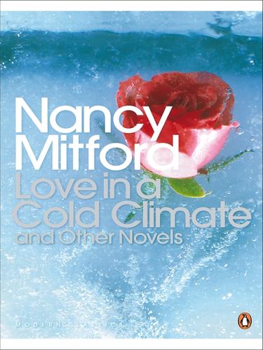 Nancy Mitford: Love in a Cold Climate (EBook, 2010, Penguin Publishing)