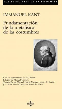 Immanuel Kant: Fundamentación de la metafísica de las costumbres (Paperback, Spanish language, 2005, Tecnos)