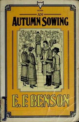 Edward Frederic Benson: An autumn sowing (Paperback, 1987, Hogarth)