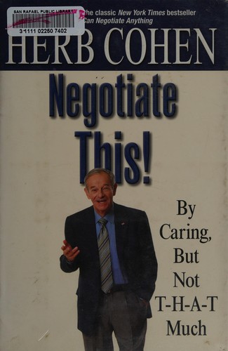 Herb Cohen: Negotiate this! (2003, Warner Books)