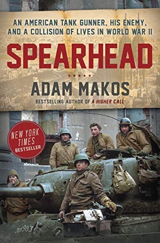 Adam Makos: Spearhead (Hardcover, 2019, Ballantine Books)