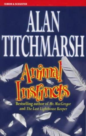 Alan Titchmarsh: Animal Instincts (Hardcover, 2000, Simon And Schuster)