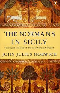 John Julius Norwich: The Normans in Sicily (Paperback, 1992, Penguin)