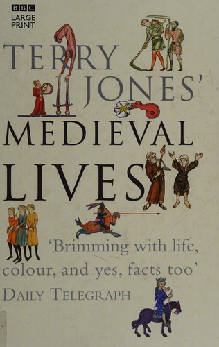 Terry Jones: Terry Jones' medieval lives (2004, BBC Books)