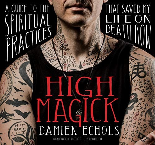 Damien Echols: High Magick (2018, Sounds True)